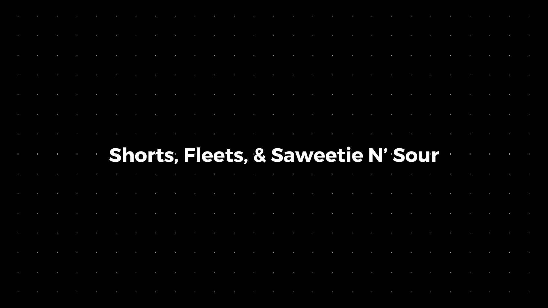 💌: Shorts, Fleets, & Saweetie N’ Sour